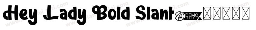 Hey Lady Bold Slant字体转换